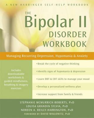 Book cover for Bipolar II Disorder Workbook, The: Managing Recurring Depression, Hypomania, and Anxiety