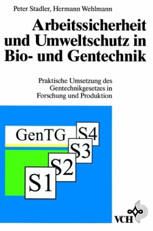 Cover of Arbeitssicherheit Und Umweltschutz in Bio- Und Gentechnik Praktische Umsetzung DES Gentechnikgesetzes