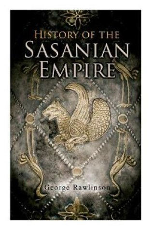 Cover of History of the Sasanian Empire