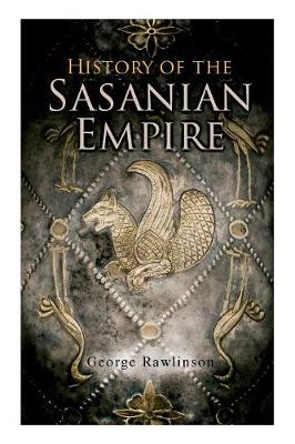 Book cover for History of the Sasanian Empire