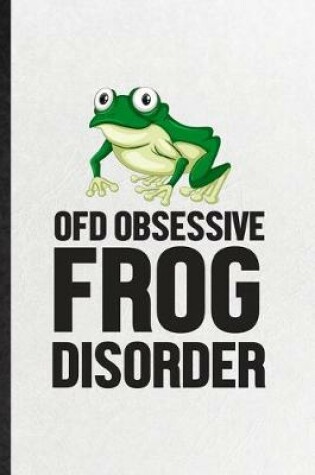 Cover of Ofd Obsessive Frog Disorder