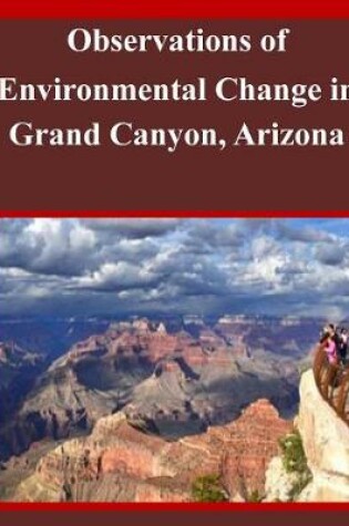 Cover of Observations of Environmental Change in Grand Canyon, Arizona