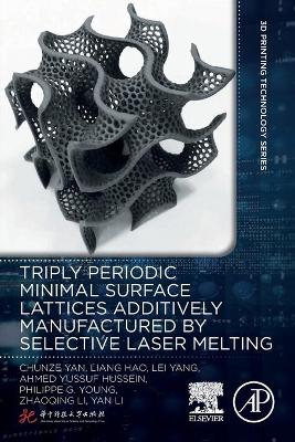 Book cover for Triply Periodic Minimal Surface Lattices Additively Manufactured by Selective Laser Melting