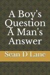 Book cover for A Boy's Question A Man's Answer