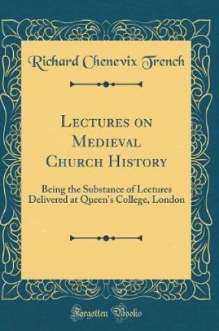 Cover of Lectures on Medieval Church History