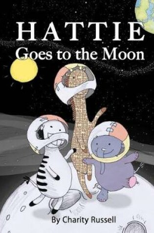 Cover of Hattie Goes To The Moon