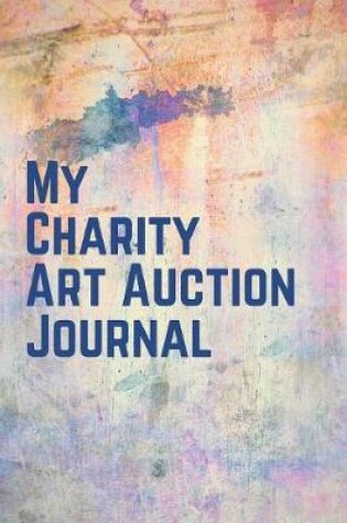 Cover of My Charity Art Auction Journal