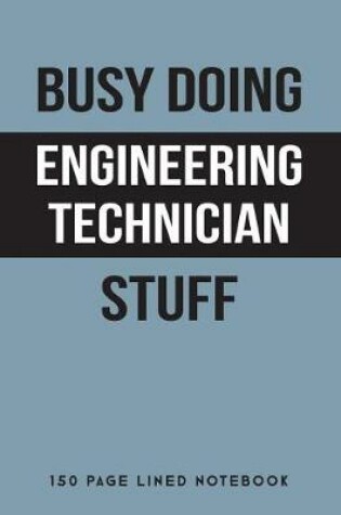 Cover of Busy Doing Engineering Technician Stuff