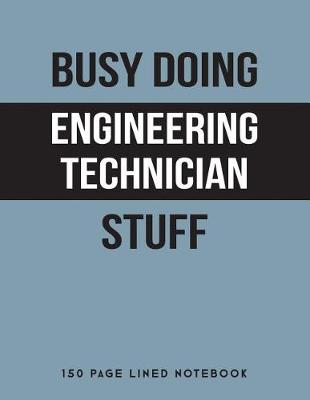 Book cover for Busy Doing Engineering Technician Stuff