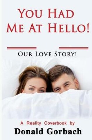 Cover of You Had Me At Hello!