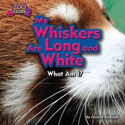 Book cover for My Whiskers Are Long and White (Red Panda)