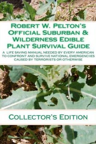Cover of Robert W.Pelton's Official Suburban & Wilderness Edible Plant Survival Guide