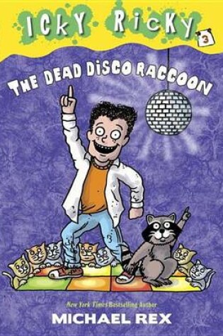 Cover of Icky Ricky #3: The Dead Disco Raccoon