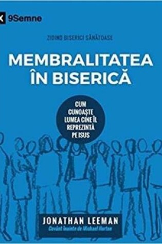 Cover of Membralitatea In Biserică (Church Membership) (Romanian)