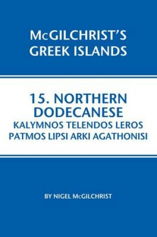 Cover of Northern Dodecanese: Kalymnos Telendos Leros Patmos Lipsi Arki Agathonisi