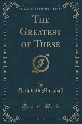 Book cover for The Greatest of These (Classic Reprint)