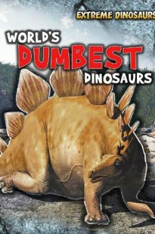 Cover of World's Dumbest Dinosaurs