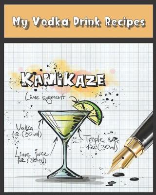 Book cover for My Vodka Drink Recipes