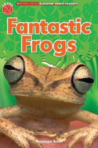 Cover of Fantastic Frogs (Scholastic Discover More Reader, Level 2)
