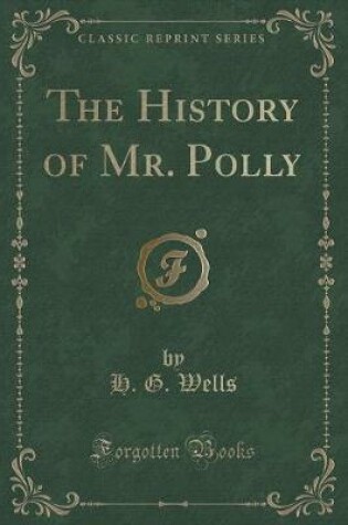 Cover of The History of Mr. Polly (Classic Reprint)