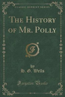 Book cover for The History of Mr. Polly (Classic Reprint)