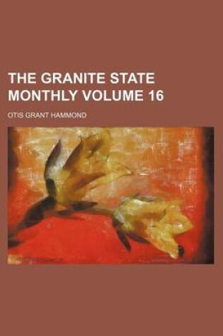 Cover of The Granite State Monthly Volume 16