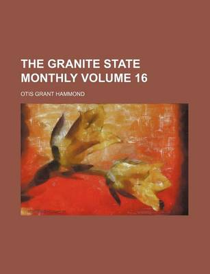 Book cover for The Granite State Monthly Volume 16