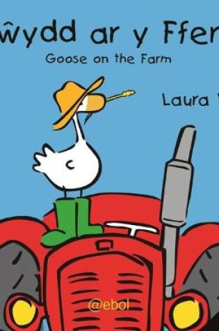 Cover of Gwydd ar y Fferm/Goose on the Farm