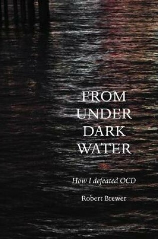 Cover of From From Under Dark Water