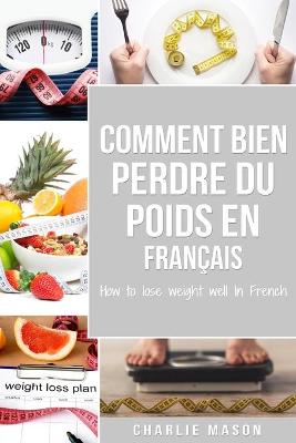 Book cover for Comment bien perdre du poids En français/ How to lose weight well In French