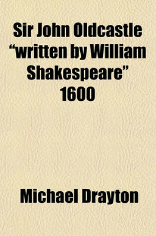 Cover of Sir John Oldcastle "Written by William Shakespeare" 1600