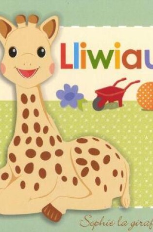 Cover of Cyfres Sophie La Girafe: Lliwiau