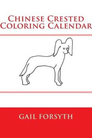 Cover of Chinese Crested Coloring Calendar