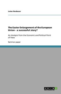 Book cover for The Easter Enlargement of the European Union - a successful story?