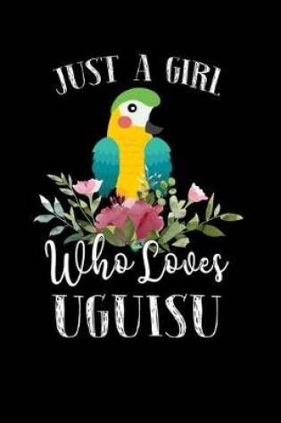 Cover of Just a Girl Who Loves Uguisu