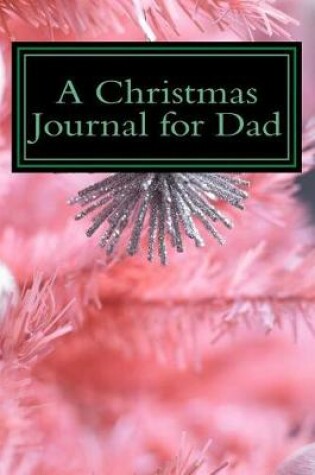 Cover of A Christmas Journal for Dad