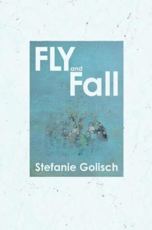 Cover of Fly and Fall