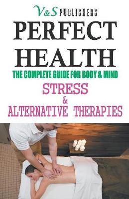 Book cover for Perfect Health - Stress & Alternative Therapies