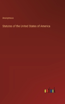 Book cover for Statutes of the United States of America