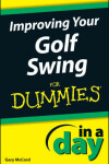 Book cover for Improving Your Golf Swing In A Day For Dummies