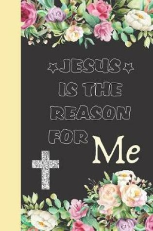 Cover of Jesus Is the Reason for Me