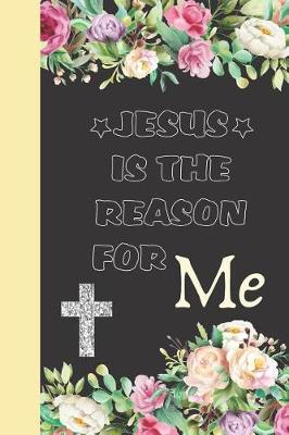 Book cover for Jesus Is the Reason for Me