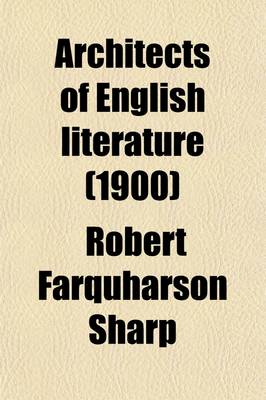 Book cover for Architects of English Literature; Biographical Sketches of Greatwriters from Shakespeare to Tennyson