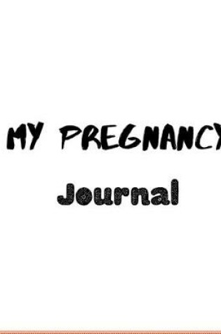 Cover of My pregnancy journal