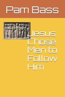 Book cover for Jesus Chose Men to Follow Him