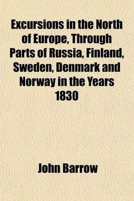 Book cover for Excursions in the North of Europe, Through Parts of Russia, Finland, Sweden, Denmark and Norway in the Years 1830