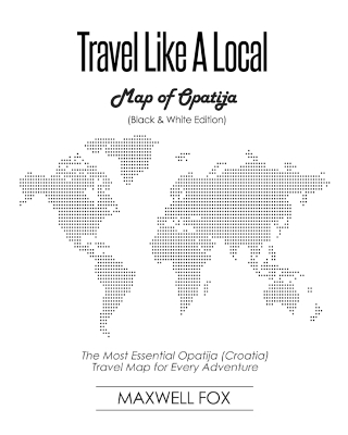Book cover for Travel Like a Local - Map of Opatija (Black and White Edition)