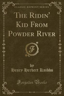 Book cover for The Ridin' Kid from Powder River (Classic Reprint)