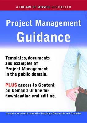 Book cover for Project Management Guidance - Real World Application, Templates, Documents, and Examples of the Use of Project Management in the Public Domain. Plus Free Access to Membership Only Site for Downloading.