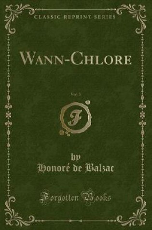 Cover of Wann-Chlore, Vol. 3 (Classic Reprint)